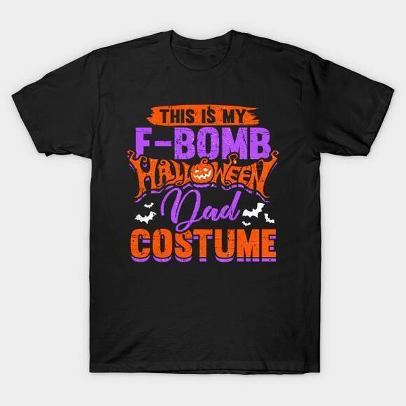 Other - This Is My Fbomb Halloween Dad Costume Tshirt